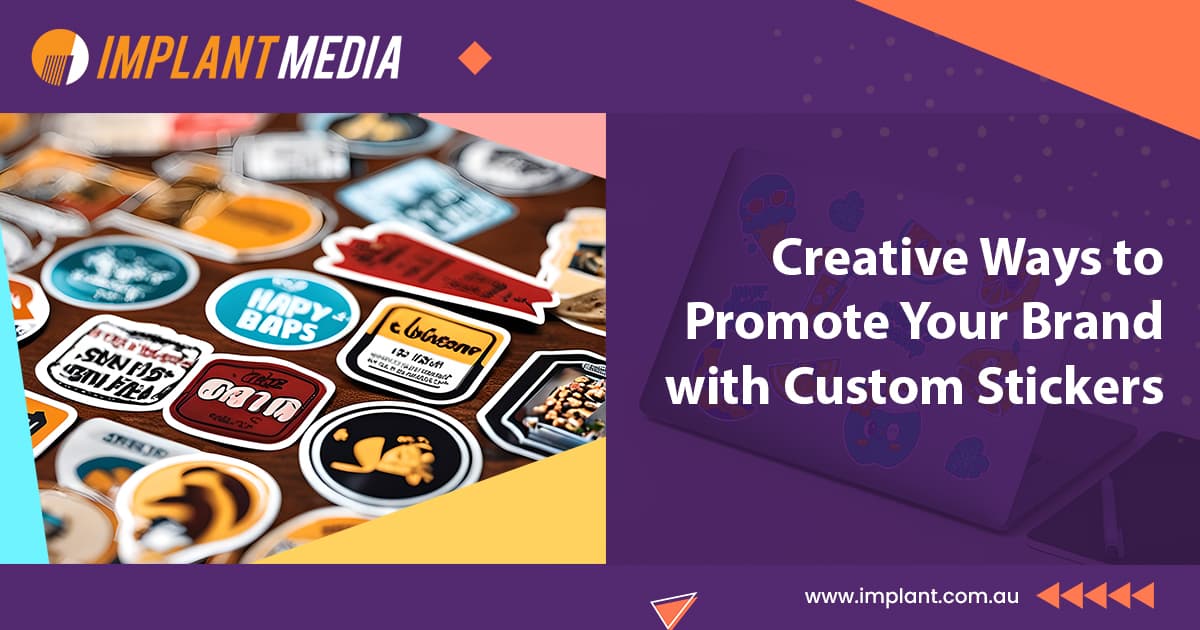 Creative Ways to Promote Your Brand with Custom Stickers