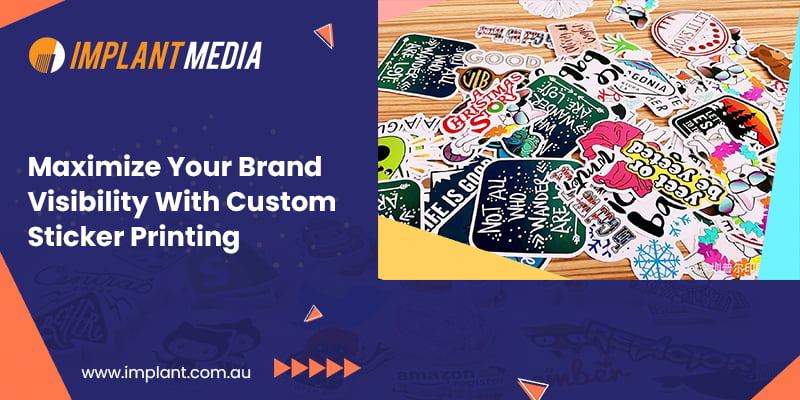 Maximize-Your-Brand-Visibility-With-Custom-Sticker-Printing Maximize-Your-Brand-Visibility-With-Custom-Sticker-Printing