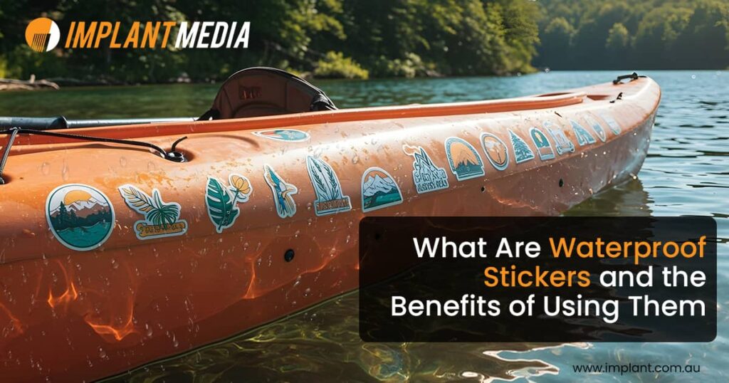 Waterproof Stickers and the Benefits of Using Them