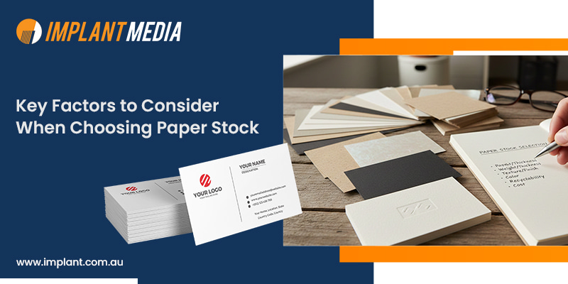 Factors to Consider When Choosing Paper Stock Factors to Consider When Choosing Paper Stock