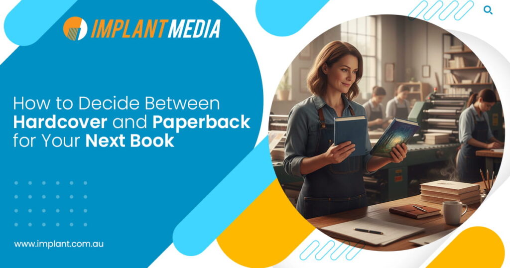 How to Decide Between Hardcover and Paperback How to Decide Between Hardcover and Paperback