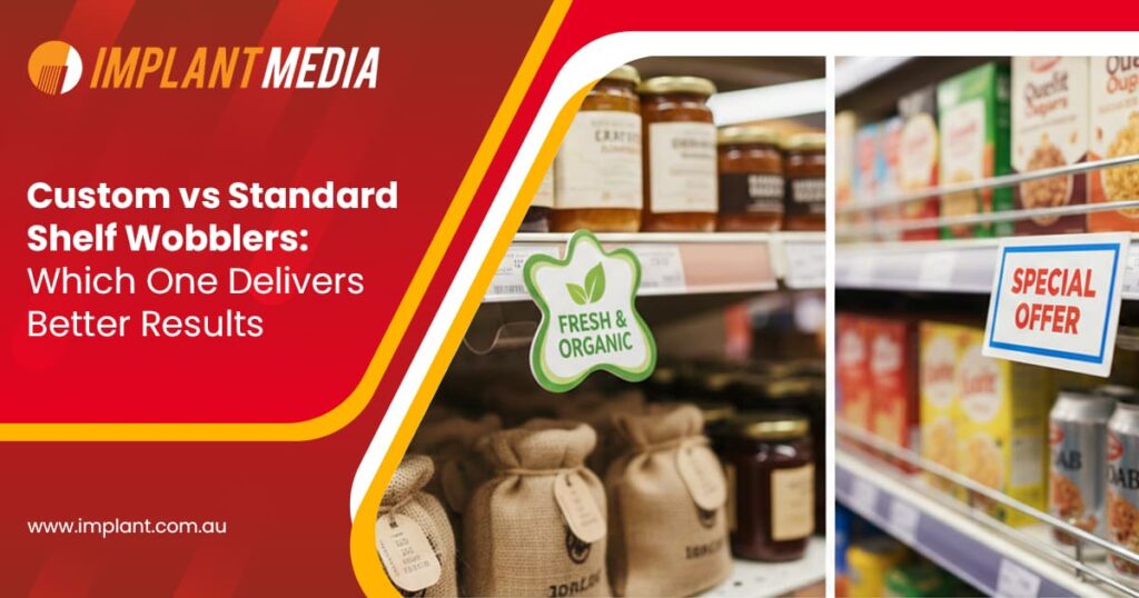 Custom vs Standard Shelf Wobblers