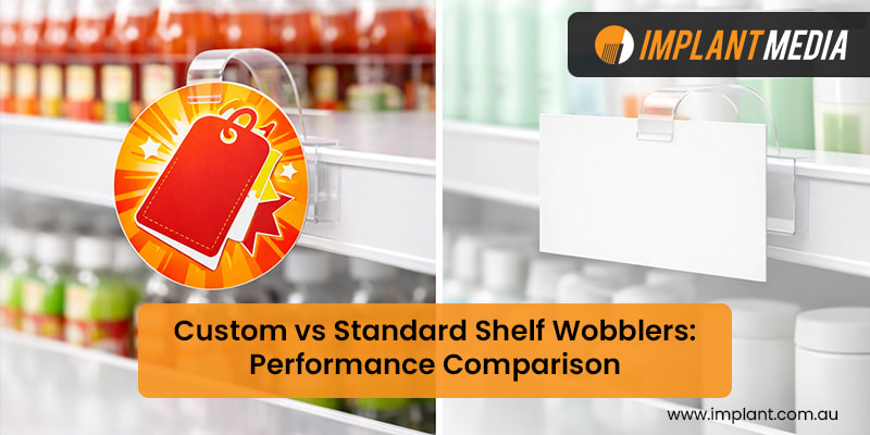 Custom vs Standard Shelf Wobblers: Performance Comparison