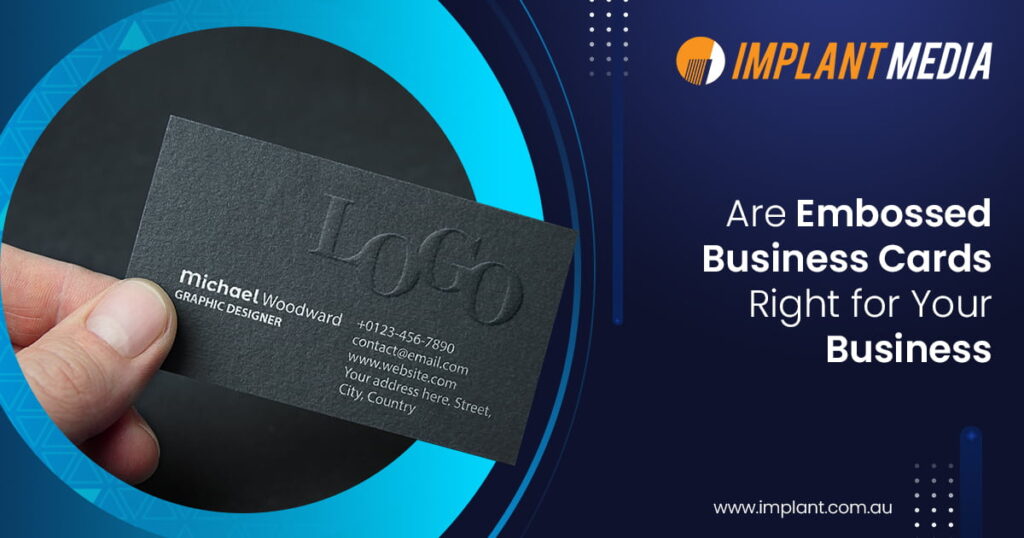 Embossed Business Cards Right for Your Business